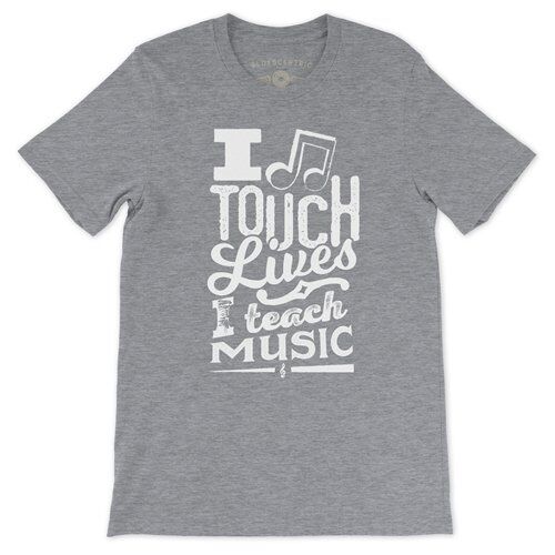 I Touch Lives, I Teach Music T-Shirt - Lightweight Vintage Style