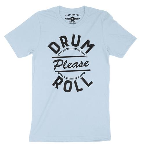 Drum Roll Please T-Shirt - Lightweight Vintage Style