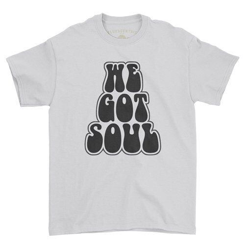 We Got Soul Music T-Shirt - Classic Heavy Cotton