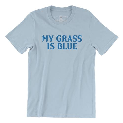 My Grass Is Blue Bluegrass T-Shirt - Lightweight Vintage Style
