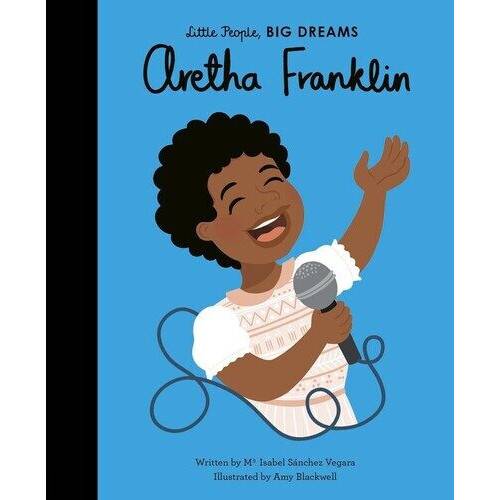 Aretha Franklin: Little People - Big Dreams Books (Large Item, Hardcover, Illustrated)